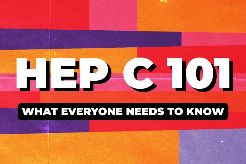 Hep C 101: What Everyone Needs to Know